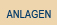 Anlagen